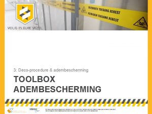 3 Decoprocedure adembescherming TOOLBOX ADEMBESCHERMING De Veilig in