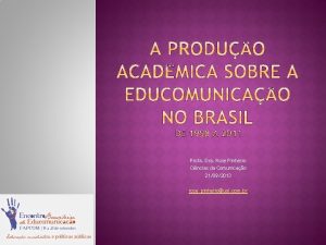 Profa Dra Rose Pinheiro Cincias da Comunicao 21092013