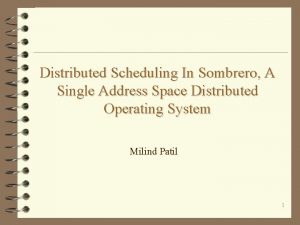 Distributed Scheduling In Sombrero A Single Address Space