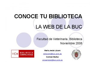 CONOCE TU BIBLIOTECA LA WEB DE LA BUC