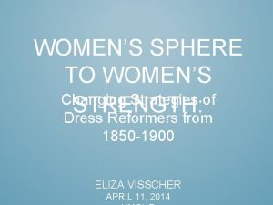 WOMENS SPHERE TO WOMENS Changing Strategies of STRENGTH