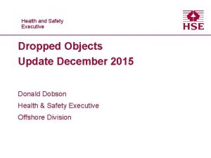 Healthand and Safety Executive Dropped Objects Update December