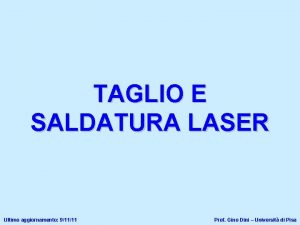 TAGLIO E SALDATURA LASER Ultimo aggiornamento 91111 Prof