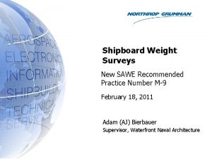 Shipboard Weight Surveys New SAWE Recommended Practice Number