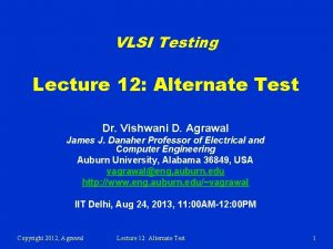 VLSI Testing Lecture 12 Alternate Test Dr Vishwani