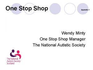 One Stop Shop Appendix 1 Wendy Minty One