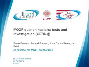 MQXF quench heaters tests and investigation CERN Paolo