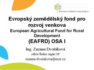 Evropsk zemdlsk fond pro rozvoj venkova European Agricultural