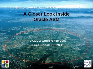 A Closer Look inside Oracle ASM UKOUG Conference