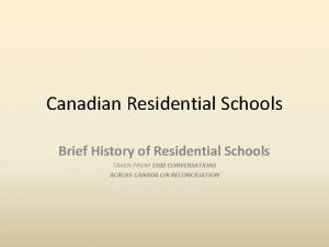 Canadian Residential Schools Brief History of Residential Schools