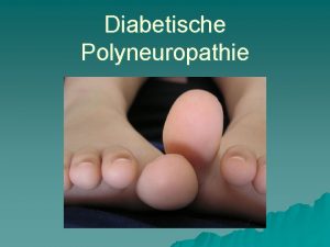 Diabetische Polyneuropathie Nervenaufbau Pathogenese u Sicher ist dass