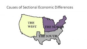 Causes of Sectional Economic Differences Economy Contributing Factors