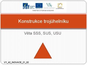 Konstrukce trojhelnku Vta SSS SUS USU VY42INOVACE2102 kola