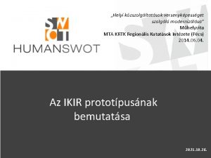 Helyi kzszolgltatsok versenykpessget szolgl modernizlsa Mhelyvita MTA KRTK