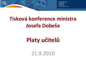 Tiskov konference ministra Josefa Dobee Platy uitel 21