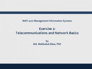 MAFI 420 Management Information Systems Exercise 2 Telecommunications