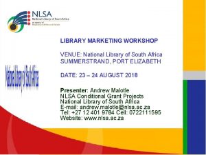 LIBRARY MARKETING WORKSHOP VENUE National Library of South