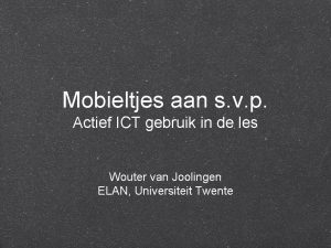 Mobieltjes aan s v p Actief ICT gebruik