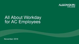 All About Workday for AC Employees November 2018