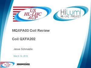 MQXFA 03 Coil Review Coil QXFA 202 Jesse