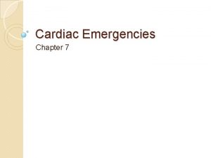 Cardiac Emergencies Chapter 7 Cardiovascular Disease Leading cause