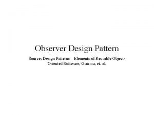 Observer Design Pattern Source Design Patterns Elements of