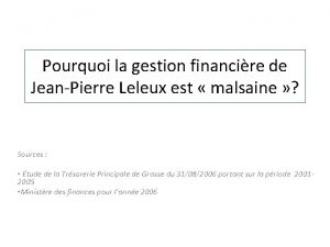 Pourquoi la gestion financire de JeanPierre Leleux est