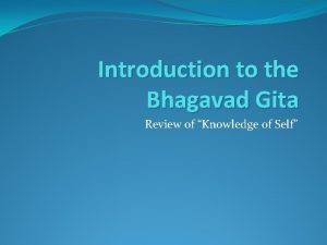 Introduction to the Bhagavad Gita Review of Knowledge