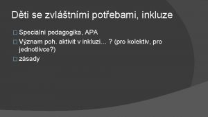 Dti se zvltnmi potebami inkluze Speciln pedagogika APA