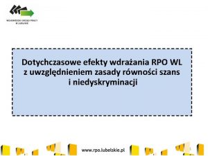 Dotychczasowe efekty wdraania RPO WL z uwzgldnieniem zasady