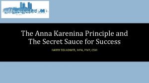 The Anna Karenina Principle and The Secret Sauce