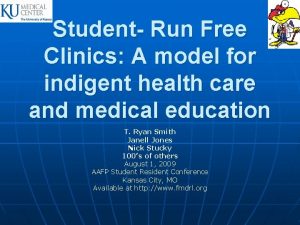 Student Run Free Clinics A model for indigent