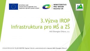 3 Vzva IROP Infrastruktura pro M a Z