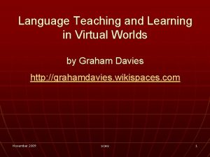 Language Teaching and Learning in Virtual Worlds by
