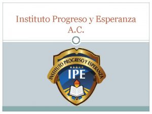 Instituto Progreso y Esperanza A C Equipo 4