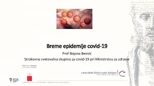 Breme epidemije covid19 Prof Bojana Beovi Strokovna svetovalna