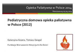 Opieka Paliatywna w Polsce 2014 Warszawa 04 05
