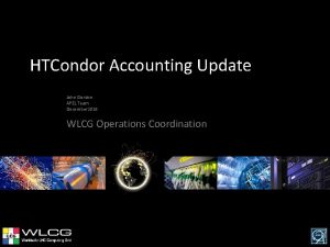 HTCondor Accounting Update John Gordon APEL Team December