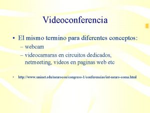 Videoconferencia El mismo termino para diferentes conceptos webcam