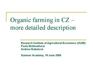 Organic farming in CZ more detailed description Research