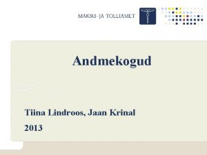 Andmekogud Tiina Lindroos Jaan Krinal 2013 www emta