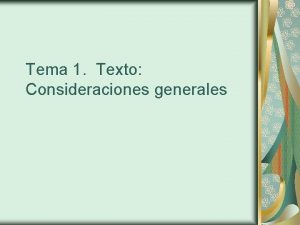 Tema 1 Texto Consideraciones generales Tema 1 Introduccin