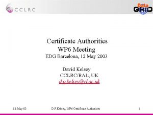 Certificate Authorities WP 6 Meeting EDG Barcelona 12