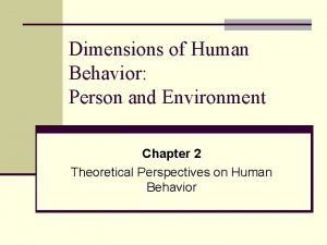 Dimensions of Human Behavior Person and Environment Chapter
