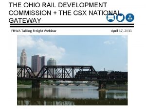 THE OHIO RAIL DEVELOPMENT COMMISSION THE CSX NATIONAL