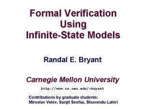 Formal Verification Using InfiniteState Models Randal E Bryant