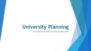 University Planning Presented by the MRHS counseling department