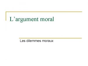 Largument moral Les dilemmes moraux Discussion Une usine