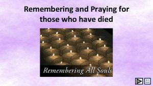 Remembering and Praying for those who have died