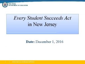 New Jersey DEPARTMENT OF EDUCATION Every Student Succeeds